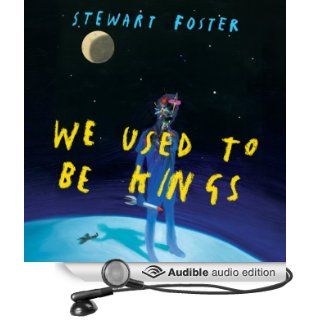 We Used to Be Kings (Audible Audio Edition) Stewart Foster, Tom Lawrence Books
