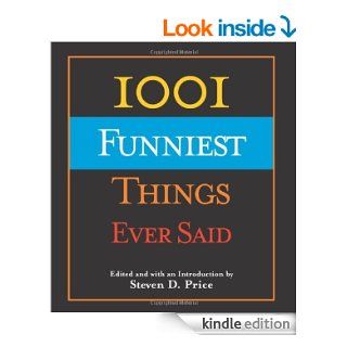 1001 Funniest Things Ever Said eBook Steven D. Price Kindle Store