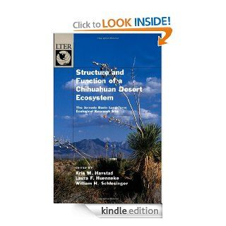 Structure and Function of a Chihuahuan Desert Ecosystem The Jornada Basin Long Term Ecological Research Site (The Long Term Ecological Research Network Series) eBook Kris M. Havstad, Laura F. Huenneke, William H. Schlesinger Kindle Store