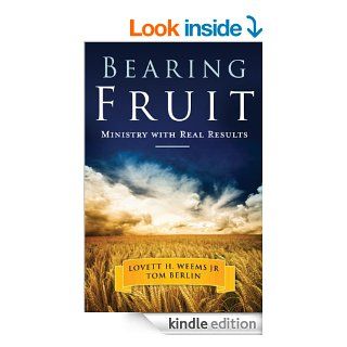 Bearing Fruit Ministry with Real Results eBook Lovett Weems Kindle Store