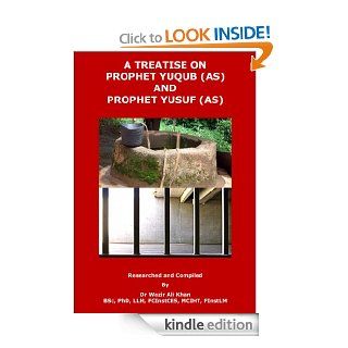 A TREATISE ON PROPHET YUQUB (AS) AND PROPHET YUSUF (AS) eBook Wazir (Dr) Khan Kindle Store