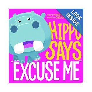 Hippo Says "Excuse Me" (Hello Genius) Michael Dahl, Oriol Vidal 9781404867871 Books