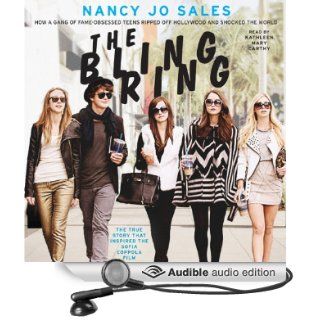 The Bling Ring How a Gang of Fame Obsessed Teens Ripped Off Hollywood and Shocked the World (Audible Audio Edition) Nancy Jo Sales, Kathleen Mary Carthy Books