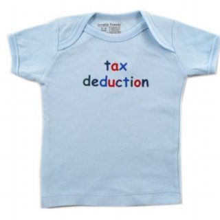 Baby Says T Shirt   Tax Deduction, 0 3 months Infant And Toddler Apparel Baby