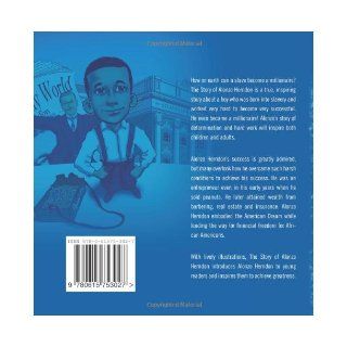 The Story of Alonzo Herndon Who Says A Slave Can't Be a Millionaire? Adam Herndon, Jamie Rachal 9780615753027 Books