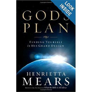 God's Plan Discover What the Bible Says About Finding Yourself in His Grand Design Dr. Henrietta Mears Books
