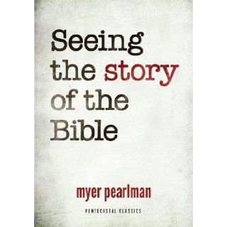 Seeing the Story of the Bible Myer Pearlman 9780882435817 Books