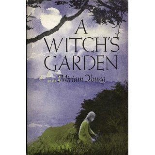 A witch's garden Miriam Young Books