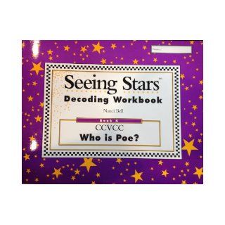 Seeing Stars Decoding Workbook Book 4 CCVCC Who is Poe? Nanci Bell 9780945856177 Books