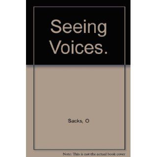 Seeing Voices. O Sacks Books