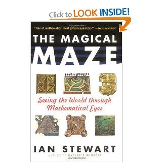 The Magical Maze Seeing the World Through Mathematical Eyes Ian Stewart 9780471350651 Books