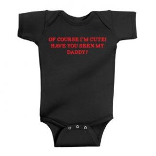 So Relative Course Cute Seen Daddy? Baby Bodysuit Clothing