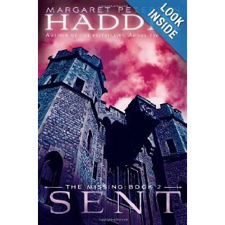 Sent (The Missing, Book 2) Margaret Peterson Haddix Books