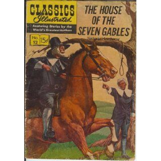 Classic Illustrated The House of the Seven Gables #52 VG (The House of the Seven Gables) Classic Illustrated Books