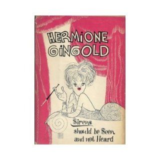 Sirens should be seen and not heard Hermione Gingold Books