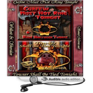 'Curfew Must Not Ring Tonight' & 'Towser Shall Be Tied Tonight' (Audible Audio Edition) Rosa Hartwick Thorpe, L. J. Stevens, Kevin Yancy, K. Anderson Yancy, Lesley K. Pearson, Sandy J. Hotchkiss Books