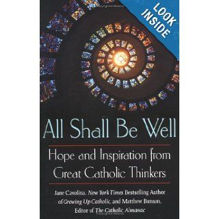 All Shall Be Well Hope and Inspiration from Great Catholic Thinkers Jane Cavolina, Matthew Bunson, Mary Jane Frances Cavolina Books