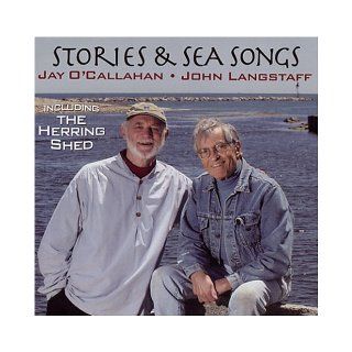Stories and Sea Songs with Jay O'Callahan and John Langstaff, Including The Herring Shed Jay O'Callahan, John Langstaff 9781877954474 Books