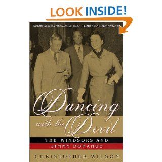 Dancing with the Devil The Windsors and Jimmy Donahue (9780312288969) Christopher Wilson Books