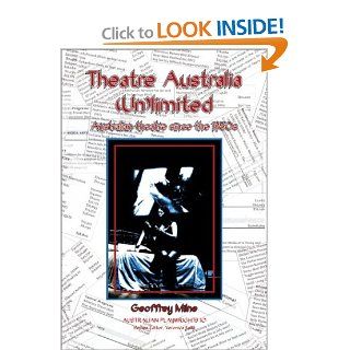 Theatre Australia (Un)limited Australian Theatre since the 1950s (Australian Playwrights 10) (9789042009301) Geoffrey Milne Books