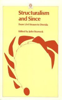 Structuralism and Since From Lvi Strauss to Derrida (Opus Books) 9780192891051 Medicine & Health Science Books @