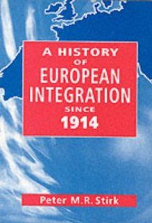 History of European Integration Since 19 (9780826455260) Stirk Books