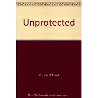 Unprotected Palestinians in Egypt Since 1948 Oroub El Abed, Linda Butler, Tricia Fredley 9780887283130 Books