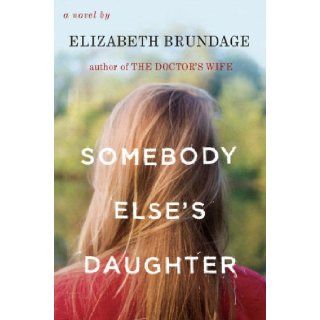 Somebody Else's Daughter Elizabeth Brundage Books