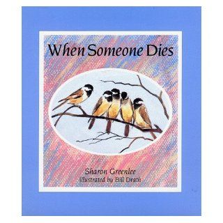 When Someone Dies Sharon Greenlee, Bill Drath 9781561450442  Children's Books