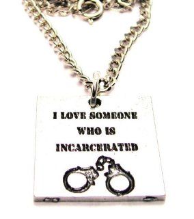 I Love Someone Who Is Incarcerated Pewter Charm 18" Fashion Necklace ChubbyChicoCharms Jewelry