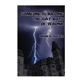 [ [ [ Someone Is Killing the Gay Boys of Verona [ SOMEONE IS KILLING THE GAY BOYS OF VERONA ] By Roeder, Mark A ( Author )Feb 23 2012 Paperback Mark A Roeder Books
