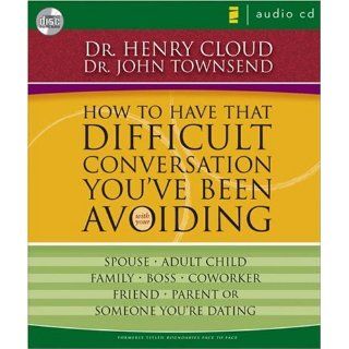 How to Have That Difficult Conversation You've Been Avoiding With Your Spouse, Adult Child, Boss, Coworker, Best Friend, Parent, or Someone You're Dating Henry Cloud, John Townsend 9780310274360 Books