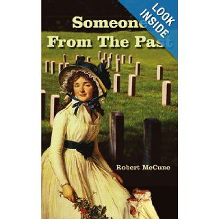 Someone From The Past Robert McCune 9781420851731 Books