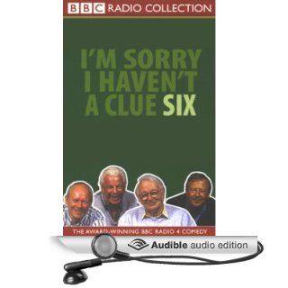 I'm Sorry I Haven't a Clue, Volume 6 (Audible Audio Edition) Tim Brooke Taylor, Willie Rushton, Graeme Garden, Barry Cryer Books