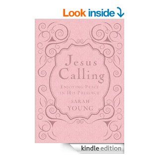Jesus Calling   Deluxe Edition Enjoying Peace in His Presence   Kindle edition by Sarah Young. Religion & Spirituality Kindle eBooks @ .