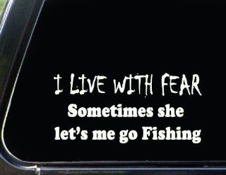 I Live with Fear.Sometimes She Lets Me Go Fishing Auto Window Decal Funny Sticker Car Truck Window Decal 