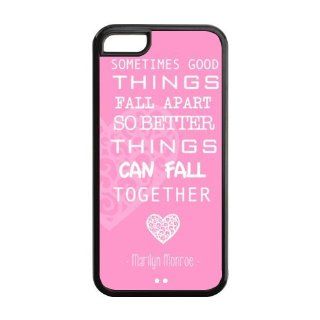 Customize Best SOMETIMES GOOD THINGS FALL APART SO BETTER THINGS CAN FALL TOGETHER.   Marilyn Monroe Waterproof Plastic and TPU Cases for Iphone 5C (Cheap IPhone5),Back case Cell Phones & Accessories