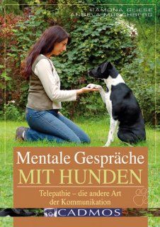 Mentale Gesprche mit Hunden Telepathie   die andere Art der Kommunikation Ramona Gliese, Angela Mnchberg Bücher