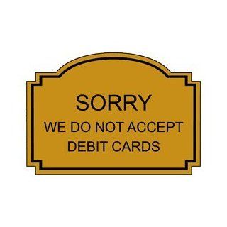Sorry We Do Not Accept Debit Cards Engraved Sign EGRE 18025 BLKonGLD  Greeting Cards 
