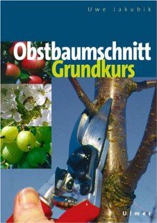 Grundkurs Obstbaumschnitt Uwe Jakubik Bücher