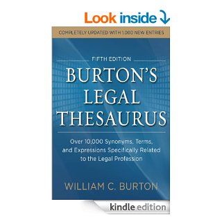Burtons Legal Thesaurus 5th edition Over 10,000 Synonyms, Terms, and Expressions Specifically Related to the Legal Profession eBook William Burton Kindle Store