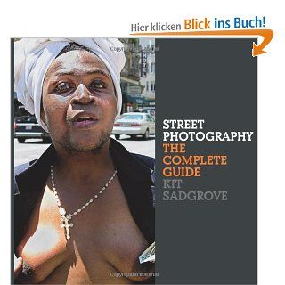 Street Photography The Complete Guide Kit Sadgrove Fremdsprachige Bücher