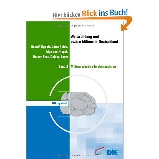 Weiterbildung und soziale Milieus in Deutschland, Band 3 Milieumarketing implementieren Heiner Barz, Dajana Baum, Aiga von Hippel, Jutta Reich, Rudolf Tippelt Bücher