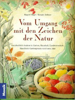 Vom Umgang mit den Zeichen der Natur Rupert Mayr, Renate Zeltner Bücher