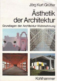 sthetik der Architektur Jrg K. Grtter Bücher