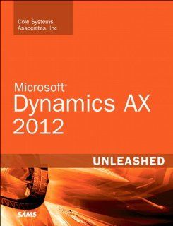 Microsoft Dynamics AX 2012 Unleashed Ivan Cole, David Weiner, Cole Systems Associates Inc Fremdsprachige Bücher