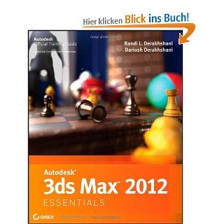 Autodesk 3ds Max 2012 Essentials Autodesk Official Training Guides Randi L. Derakhshani, Dariush Derakhshani Fremdsprachige Bücher