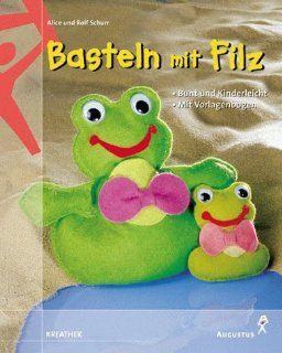 Basteln mit Filz Alice Schurr, Rolf Schurr Bücher