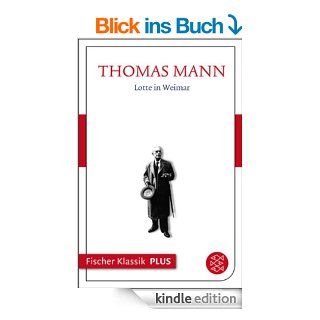 Lotte in Weimar Roman (Fischer Klassik PLUS) eBook Thomas Mann, Werner Frizen Kindle Shop