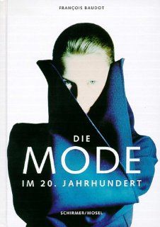Die Mode im 20. Jahrhundert Francois Baudot, Sabine Herting Bücher